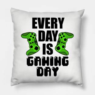 every day is gaming day Pillow