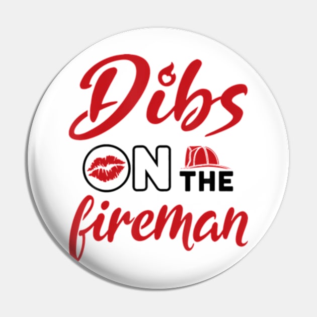 Dibs on the Fireman Fire Wife Girlfriend Firefighter Wife Pin by Daysy1