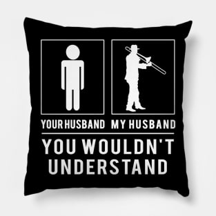 Trombone, But Make it Funny! Trombone Your Husband, My Husband - A Tee That Strikes the Right Note! Pillow