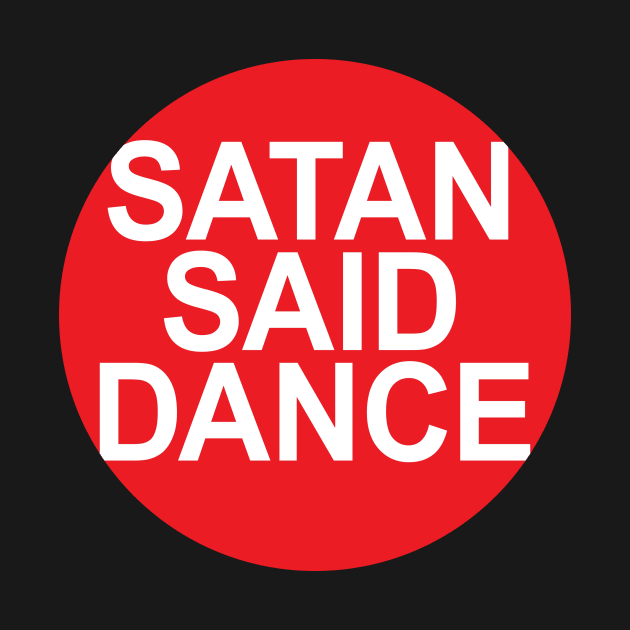 SATAN SAID DANCE by Megatrip