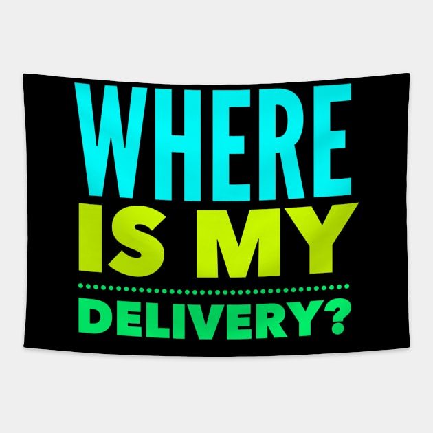 Where Is My Delivery?, builders delivery driver, builders delivery driver, where is my stuff Tapestry by Style Conscious