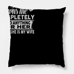 I don't just love her she owns me completely i'd do anything for her yes she is my wife Pillow