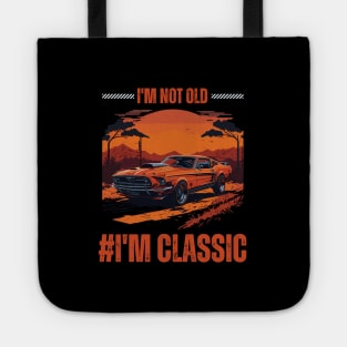 I'm not old I M Classic Tote