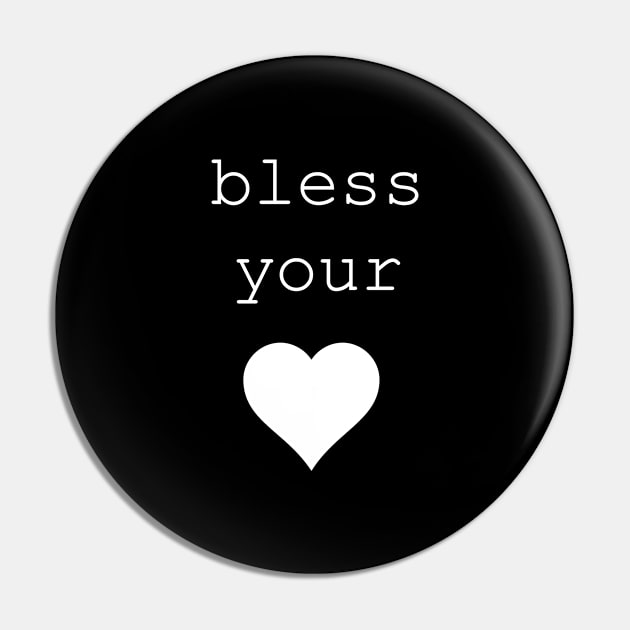 bless your heart Pin by NotComplainingJustAsking