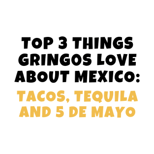 Things gringos love about mexico T-Shirt