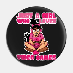 Just A Girl Who Loves Video Games - Cute Gamer Girl Gift print Pin