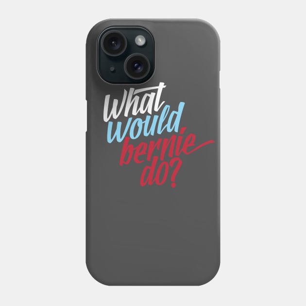 WWBD? Phone Case by authenticamerican