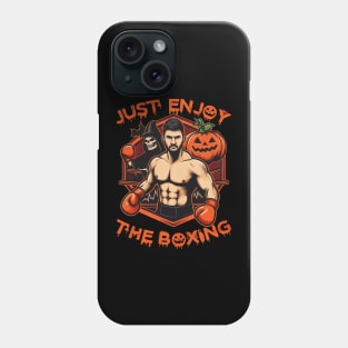 Just Enjoy the Boxing Halloween Phone Case