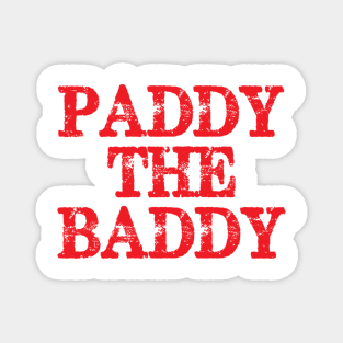 Paddy The Baddy Magnet