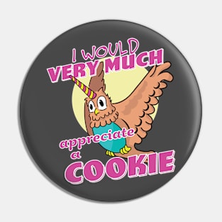 Owl Unicorn I Would Very Much Appreciate A Cookie Pin