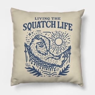 Living the Squatch Life Bigfoot Style Pillow