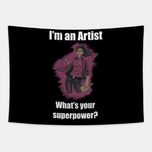 I´m an artist. what´s your superpower white font Tapestry