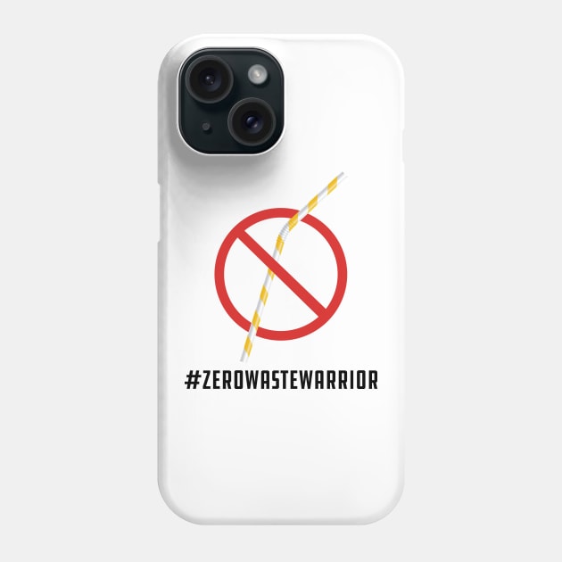 Zero Waste Warrior - #ZEROWASTEWARRIOR Phone Case by KC Happy Shop