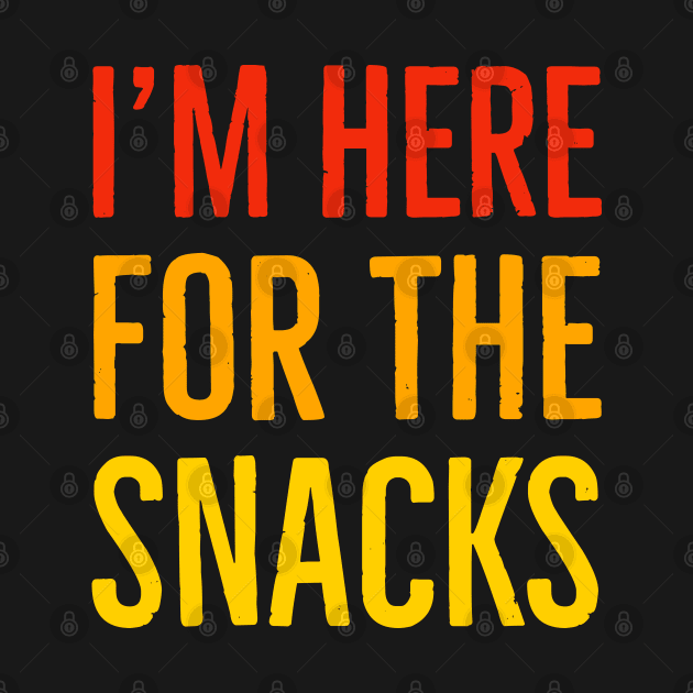 I'm Here For The Snacks by Suzhi Q