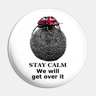 Dung Beetle "We will get over it" British Motivational Pin