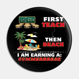 First Teach Then Beach Funny Teacher Pin