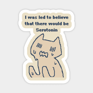 I was led by serotonin - 1bit Pixel Art Magnet