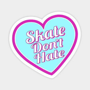 Skate Don't Hate - Blue Magnet