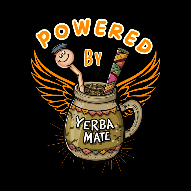 Powered By Yerba Mate by CHNSHIRT