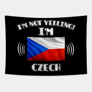 I'm Not Yelling I'm Czech - Gift for Czech With Roots From Czech Republic Tapestry