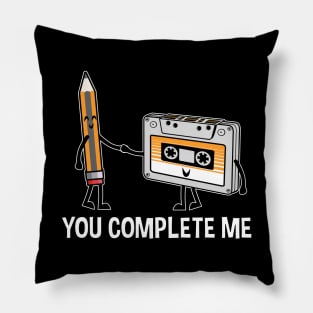 You Complete Me Cassette Tape and Pencil Funny Graphic Pillow