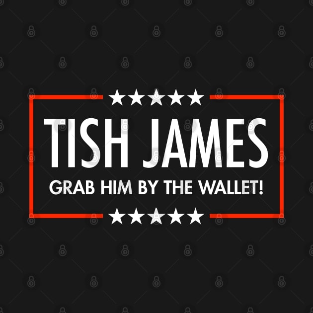 Tish James - Grab Him By The Wallet by Tainted