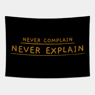 Never Complain, Never Explain Tapestry