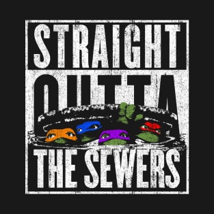 Straight Outta The Sewers T-Shirt