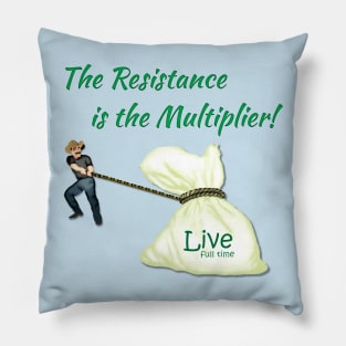 The Resistance is the Multiplier Pillow