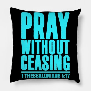 1 Thessalonians 5:17 Pillow