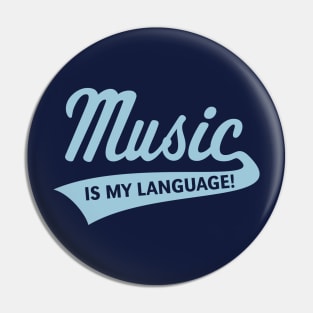 Music Is My Language! (Music / Musician / Skyblue) Pin