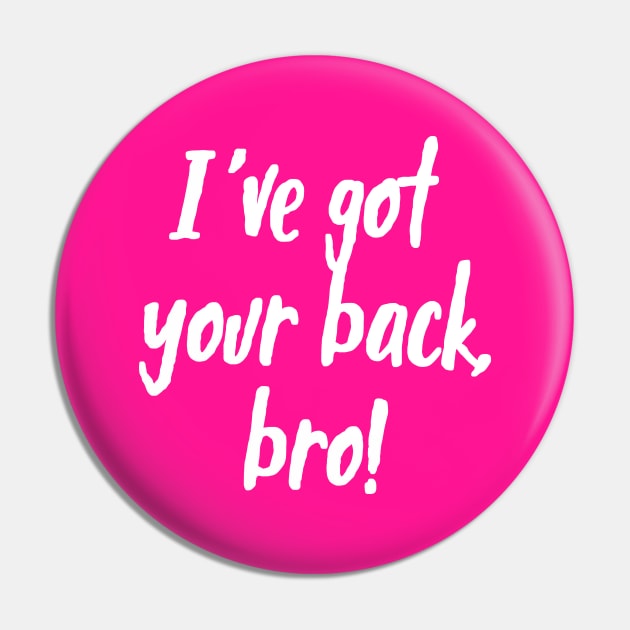 I've Got Your Back, Bro! | Siblings | Quotes | Hot Pink Pin by Wintre2