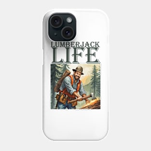 Rustic Lumberjack Life Phone Case