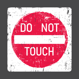 Do Not Touch Sign T-Shirt