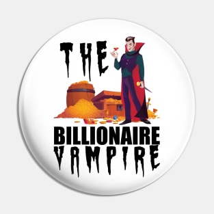 Vampire - The vampire billionaire Pin