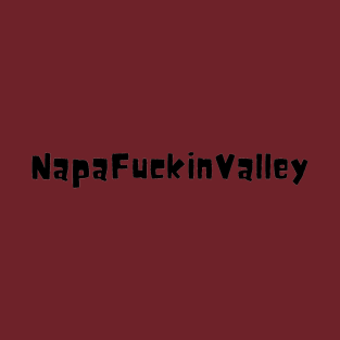 NapaFuckinValley T-Shirt