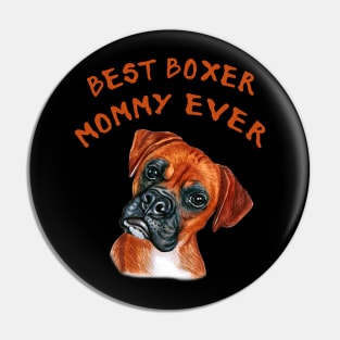 Best Boxer mommy ever, Boxer mom gift Pin