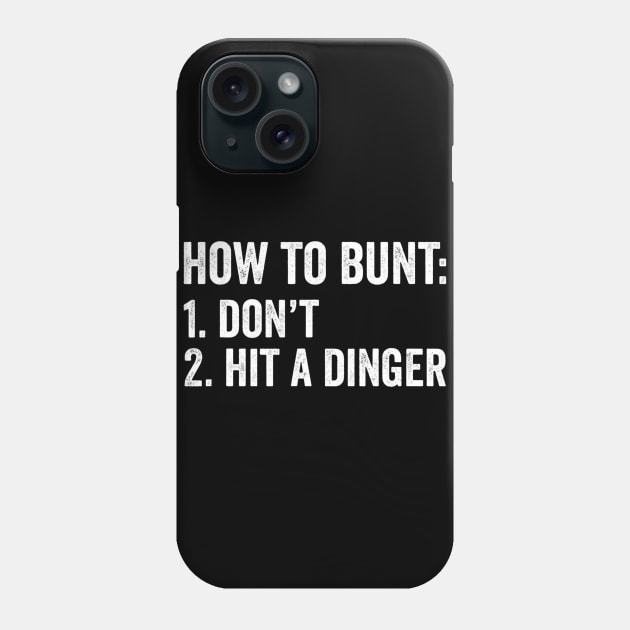 How To Bunt Dont Hit A Dinger Baseball Phone Case by Chicu