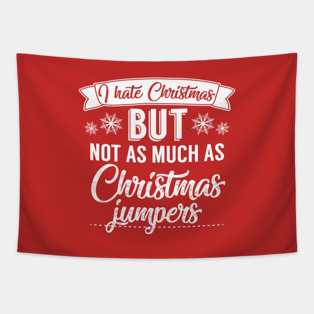 I Hate Christmas But Not As Much As Christmas Jumpers Tapestry by Rebus28