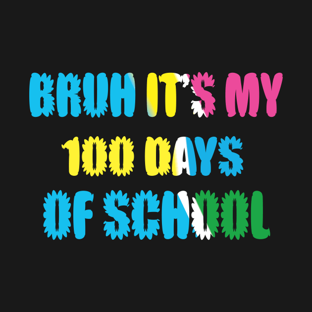 bruh it's my 100 days of school by BOLTMIDO 