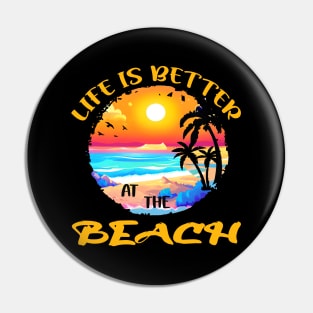 Life is better at the beach Pin