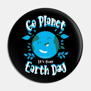 Go Planet it's your Earth Day Pin