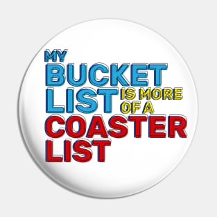 My Bucket List Is More Of A Coaster List Funny Roller Coaster Enthusiast Pin