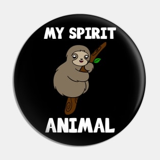 Cute Sloth My Spirit Animal Pin