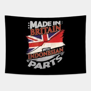 Made In Britain With Indonesian Parts - Gift for Indonesian From Indonesia Tapestry