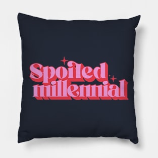 Spoiled Millennial Pillow