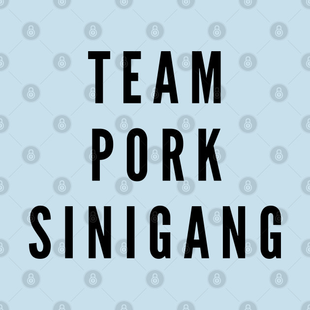 Disover Philippines food - Funny statement team pork sinigang - Philippines Food - T-Shirt