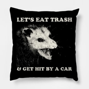 Let's Eat Trash & Get Hit By A Car Pillow