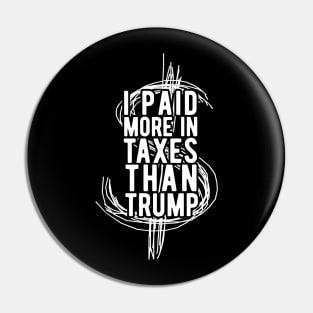 I Paid More Taxes Than Trump president 2020 Pin