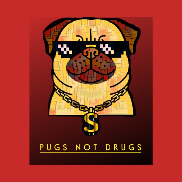 Pugs NOT Drugs by PersianFMts